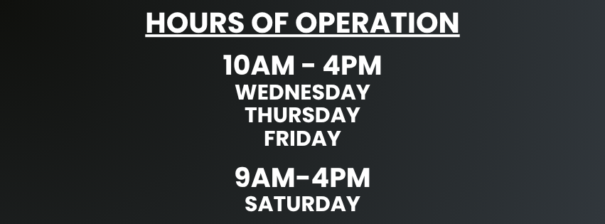 Hours of Operation 10-4 & 9-4