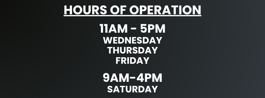 Hours of Operation 11-5 & 9-4
