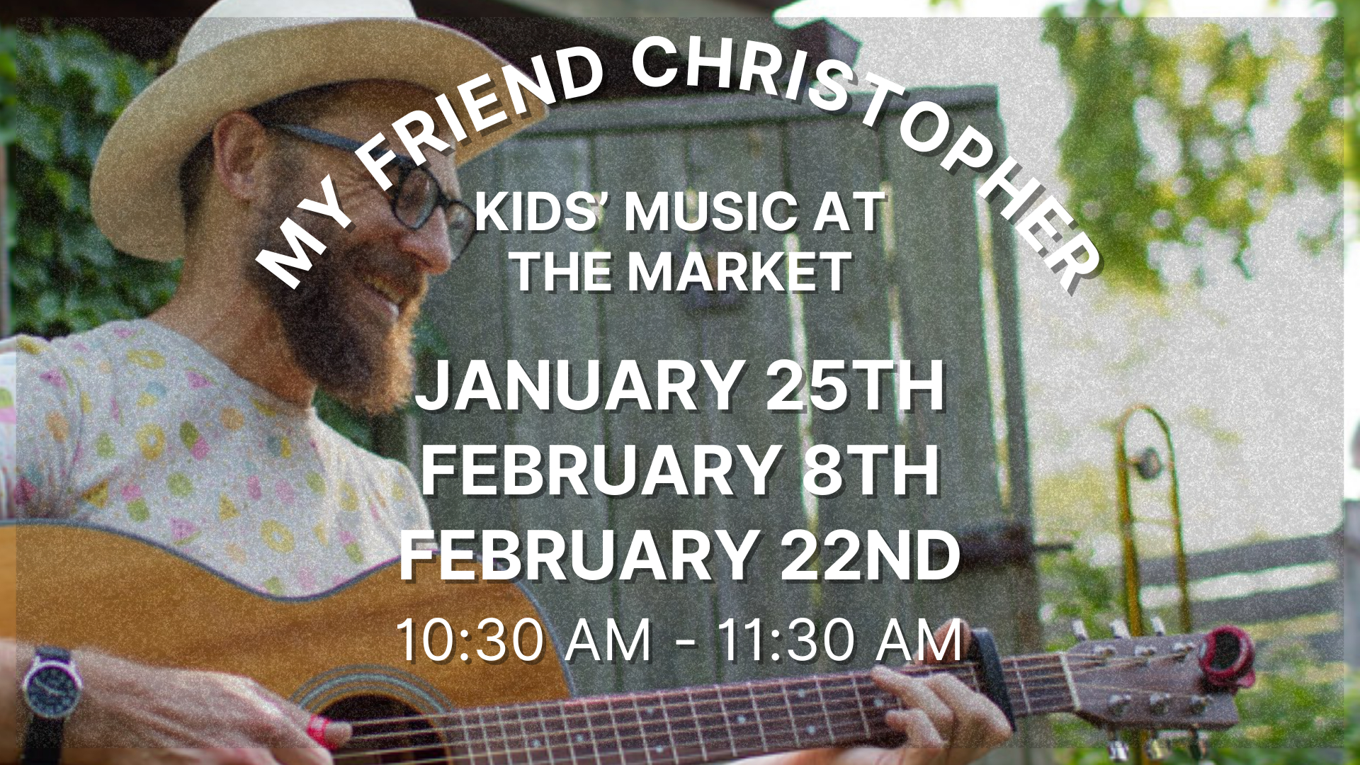 KIDS’ CONCERT WITH MY FRIEND CHRISTOPHER – Feb 8th & 22nd